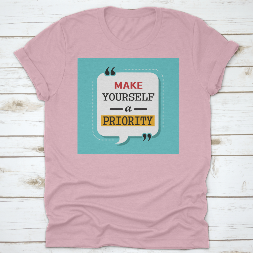 A comfortable cotton shirt featuring an inspiring motivational quote design that encourages self-care.