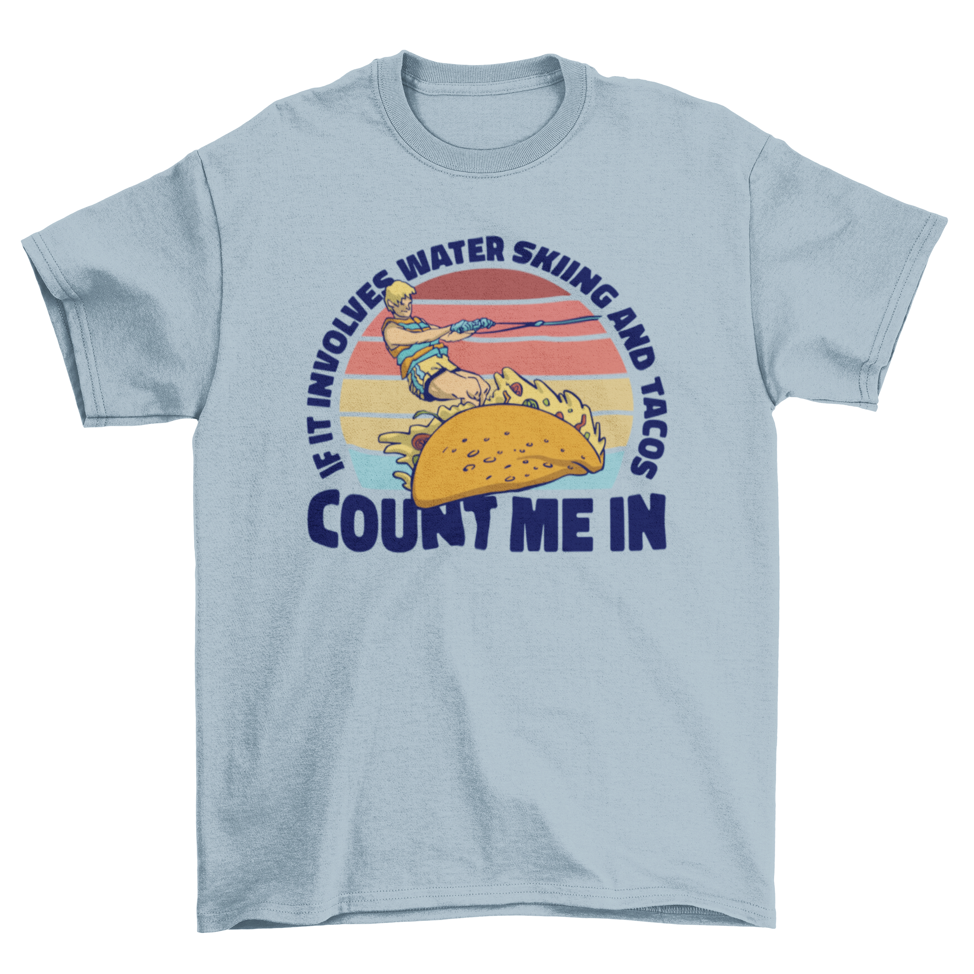 A vibrant t-shirt featuring a man water skiing on a taco with a fun quote.