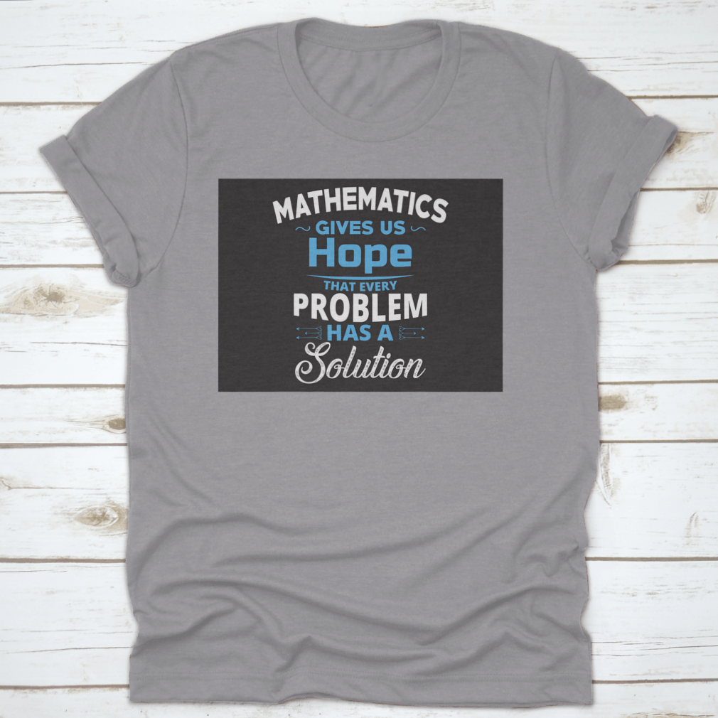 Gray t-shirt with mathematics quote.