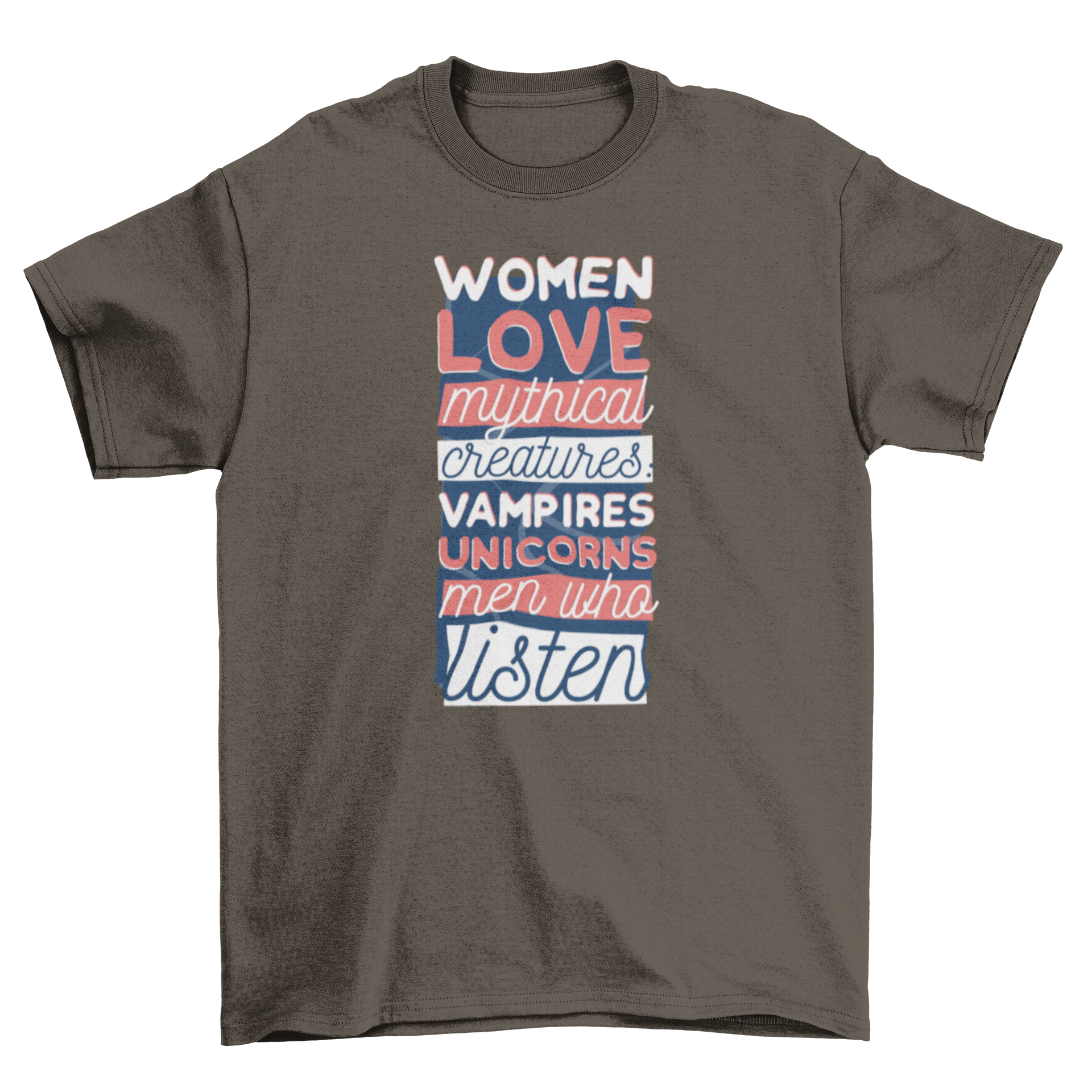 Men Who Listen T-shirt featuring a whimsical quote about mythical creatures and attentive men.