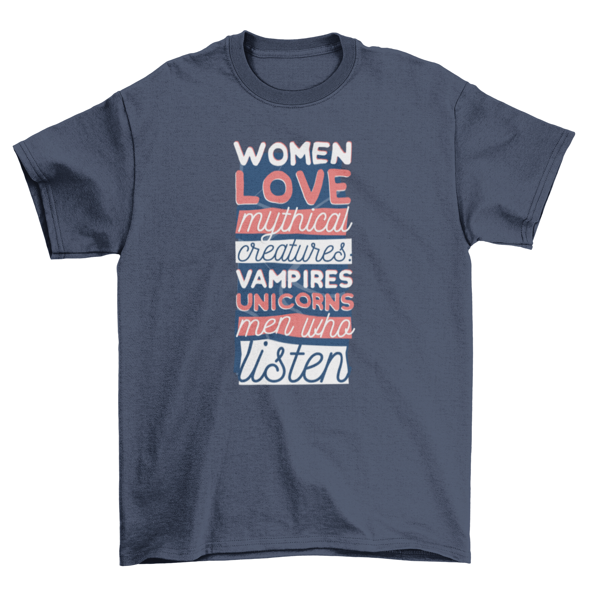 Men Who Listen T-shirt featuring a whimsical quote about mythical creatures and attentive men.