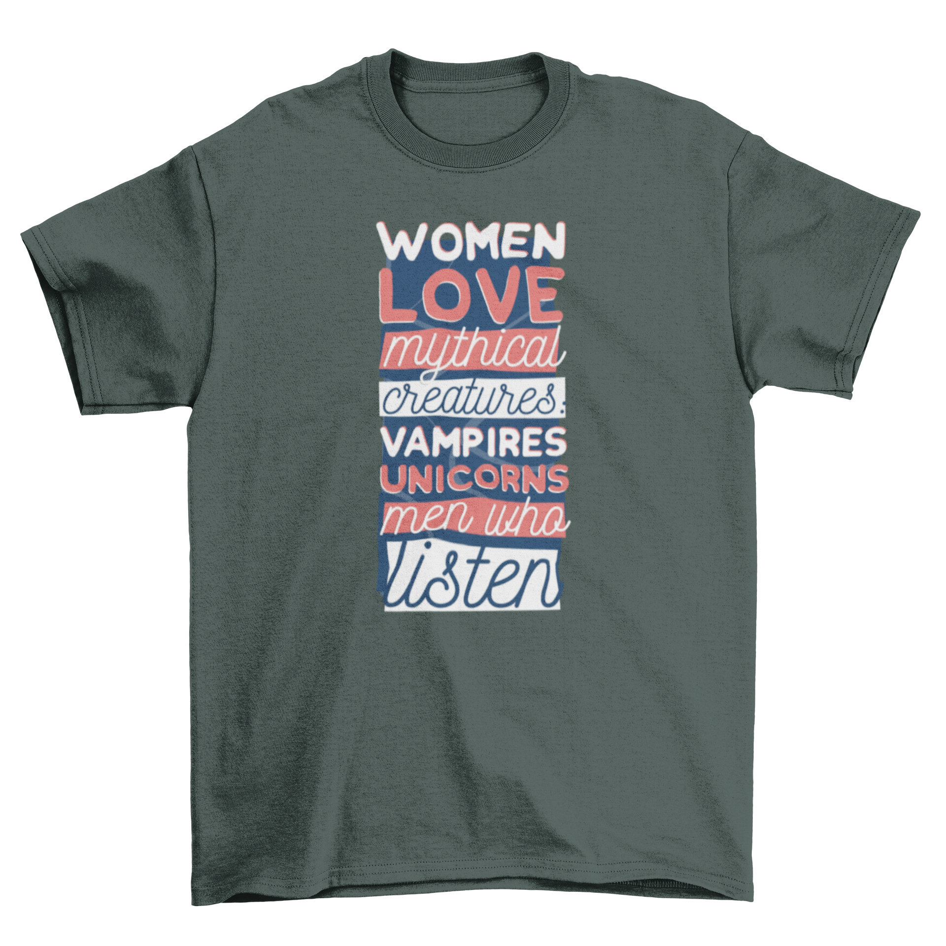 Men Who Listen T-shirt featuring a whimsical quote about mythical creatures and attentive men.