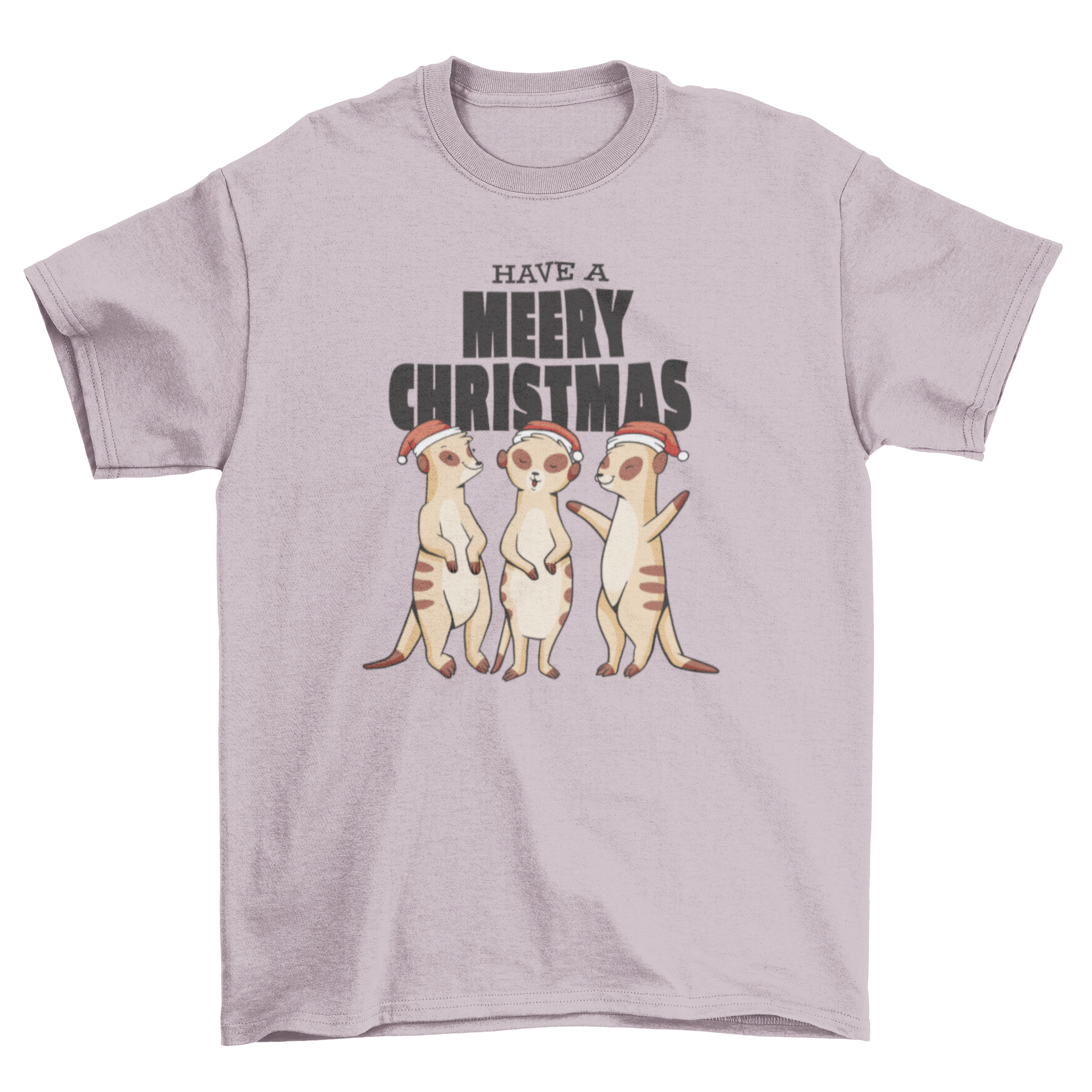 Cute t-shirt design featuring three meerkats in Christmas hats with the quote 'Have a Merry Christmas'.