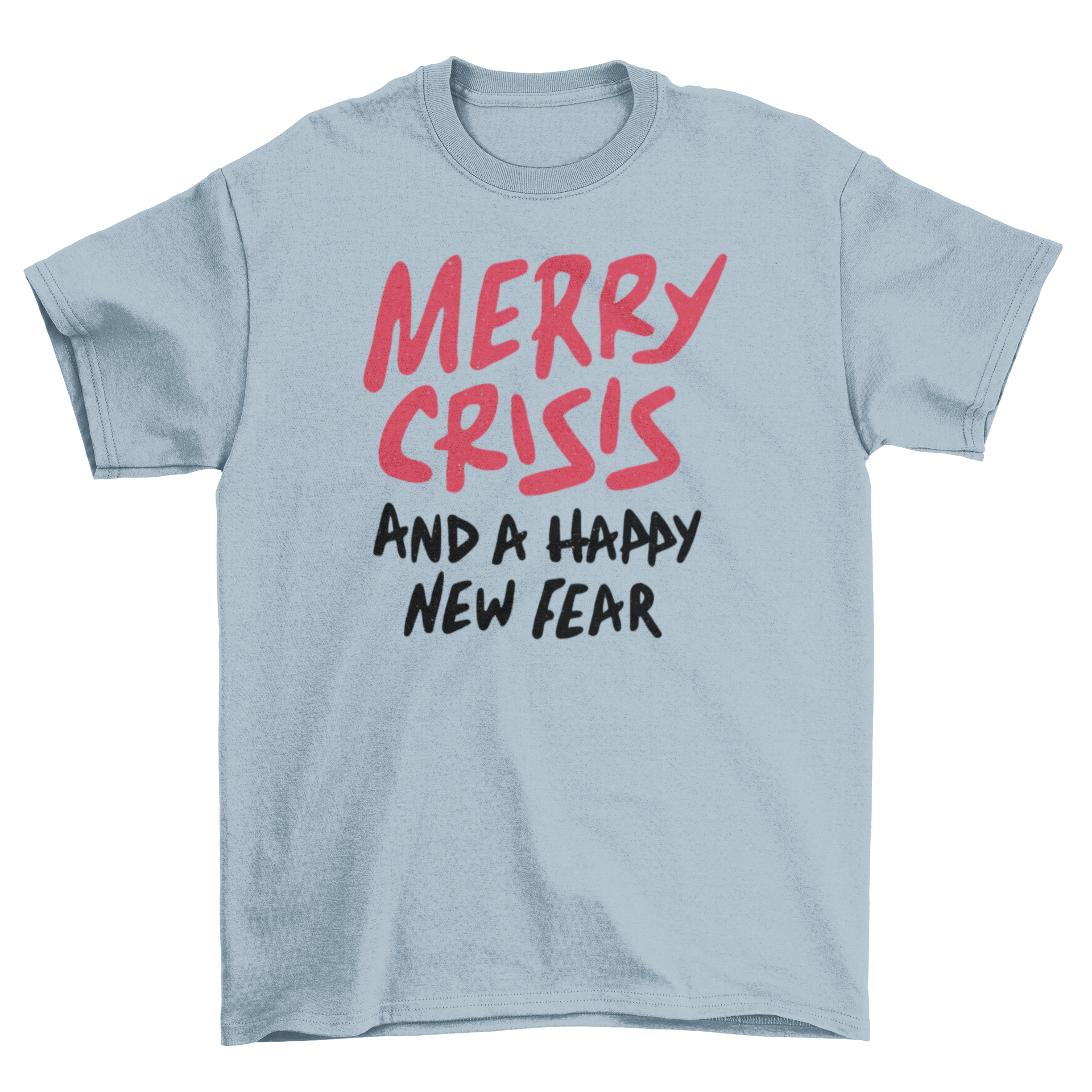 Merry crisis t-shirt design featuring the quote 'Merry crisis and happy new fear' in a playful font.