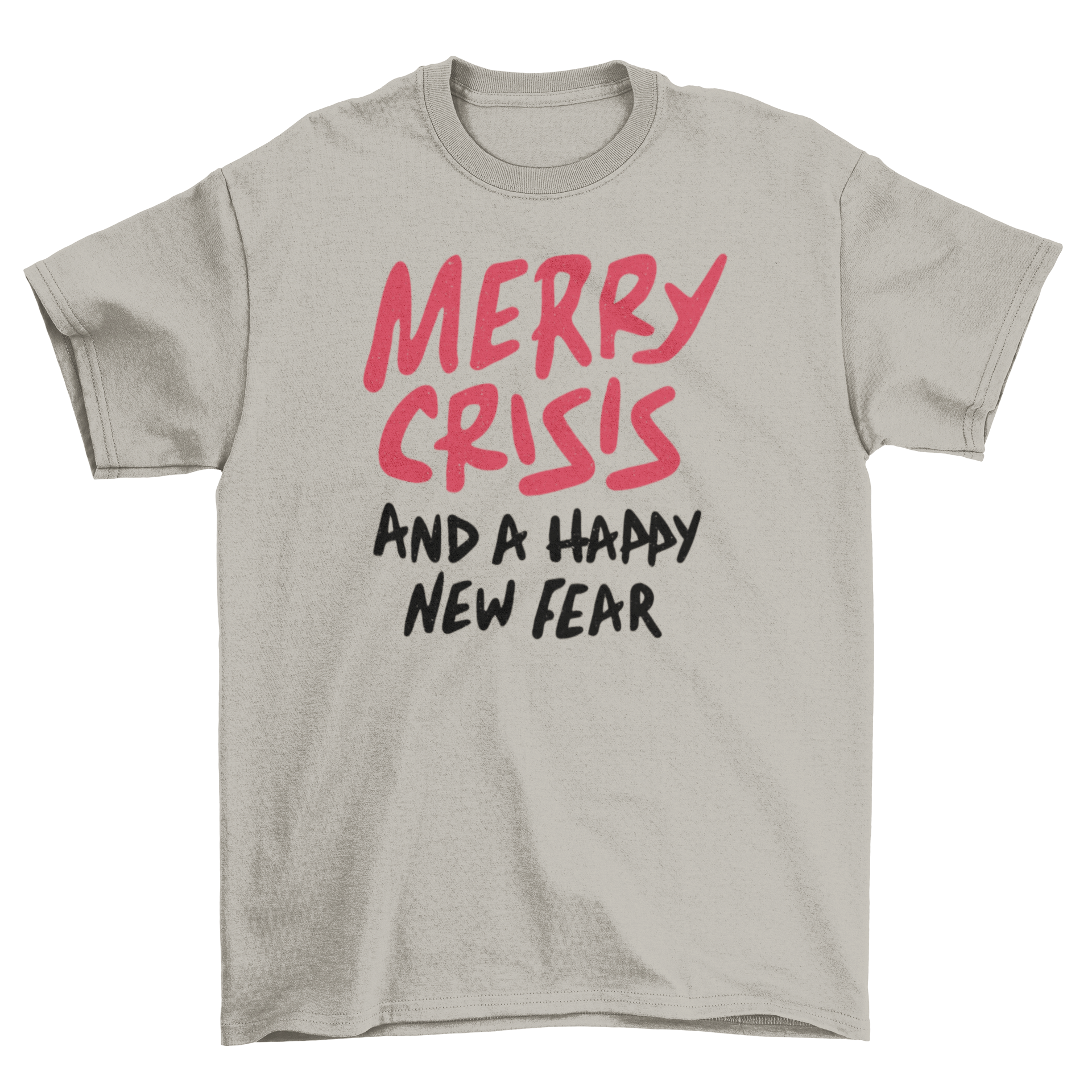 Merry crisis t-shirt design featuring the quote 'Merry crisis and happy new fear' in a playful font.