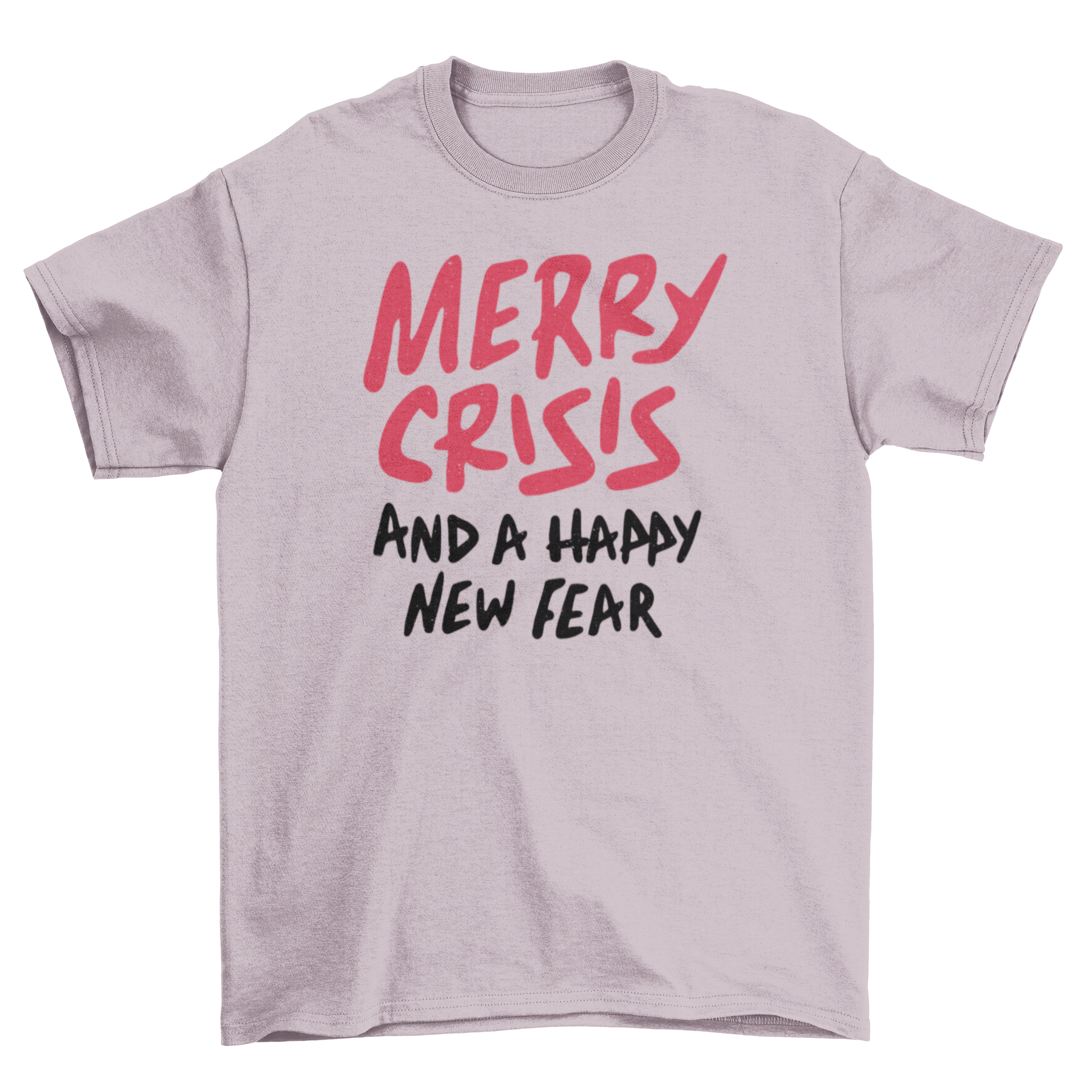 Merry crisis t-shirt design featuring the quote 'Merry crisis and happy new fear' in a playful font.