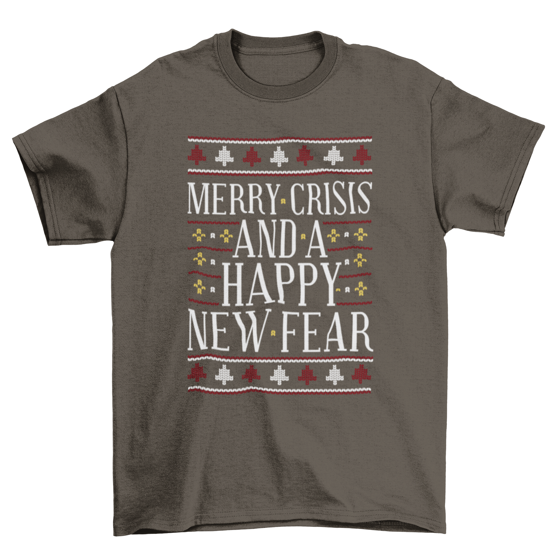Merry Crisis Ugly Sweater T-Shirt featuring a humorous quote and festive design.