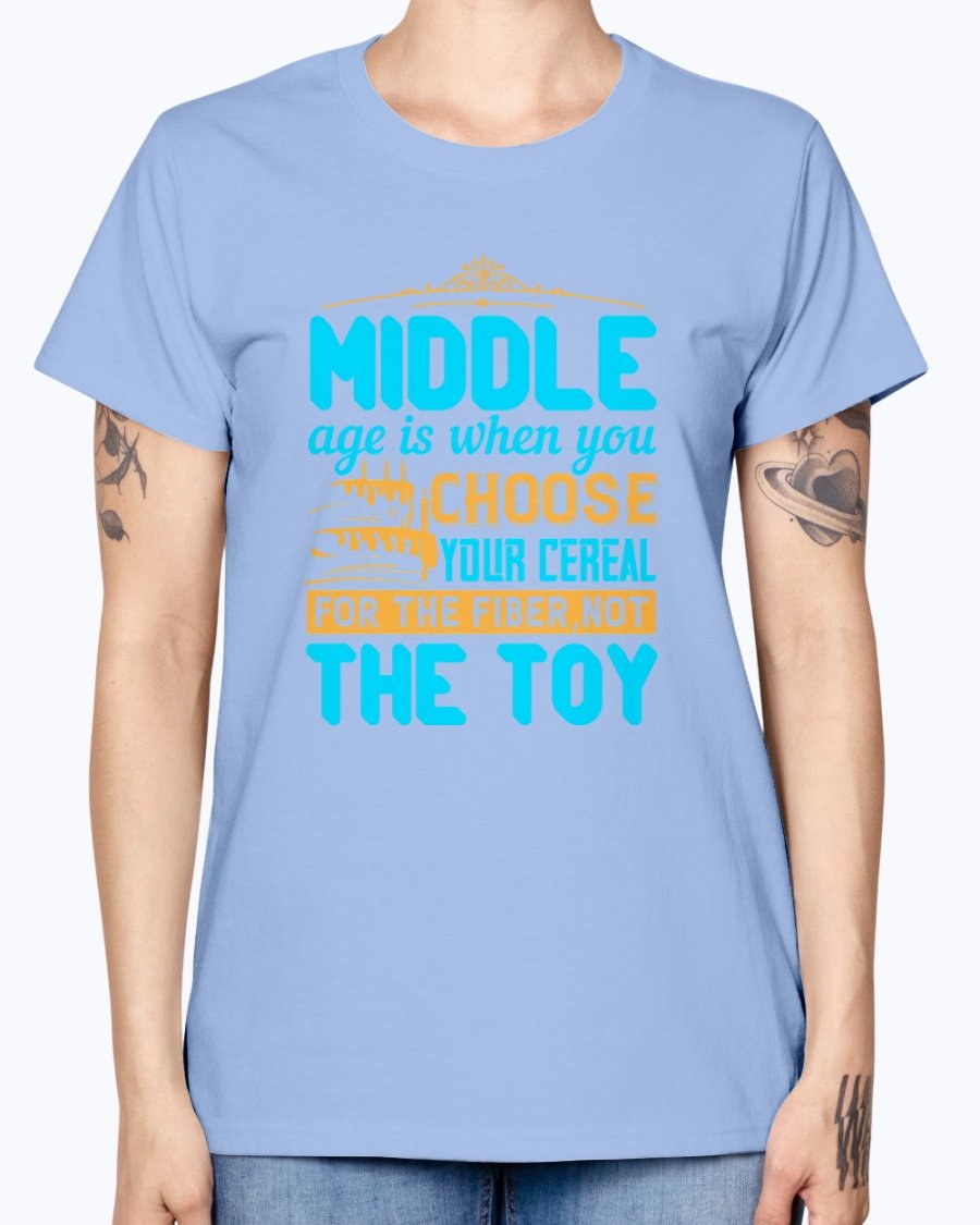 A humorous Missy T-Shirt featuring the phrase about middle age, made from soft preshrunk cotton, available in various colors.