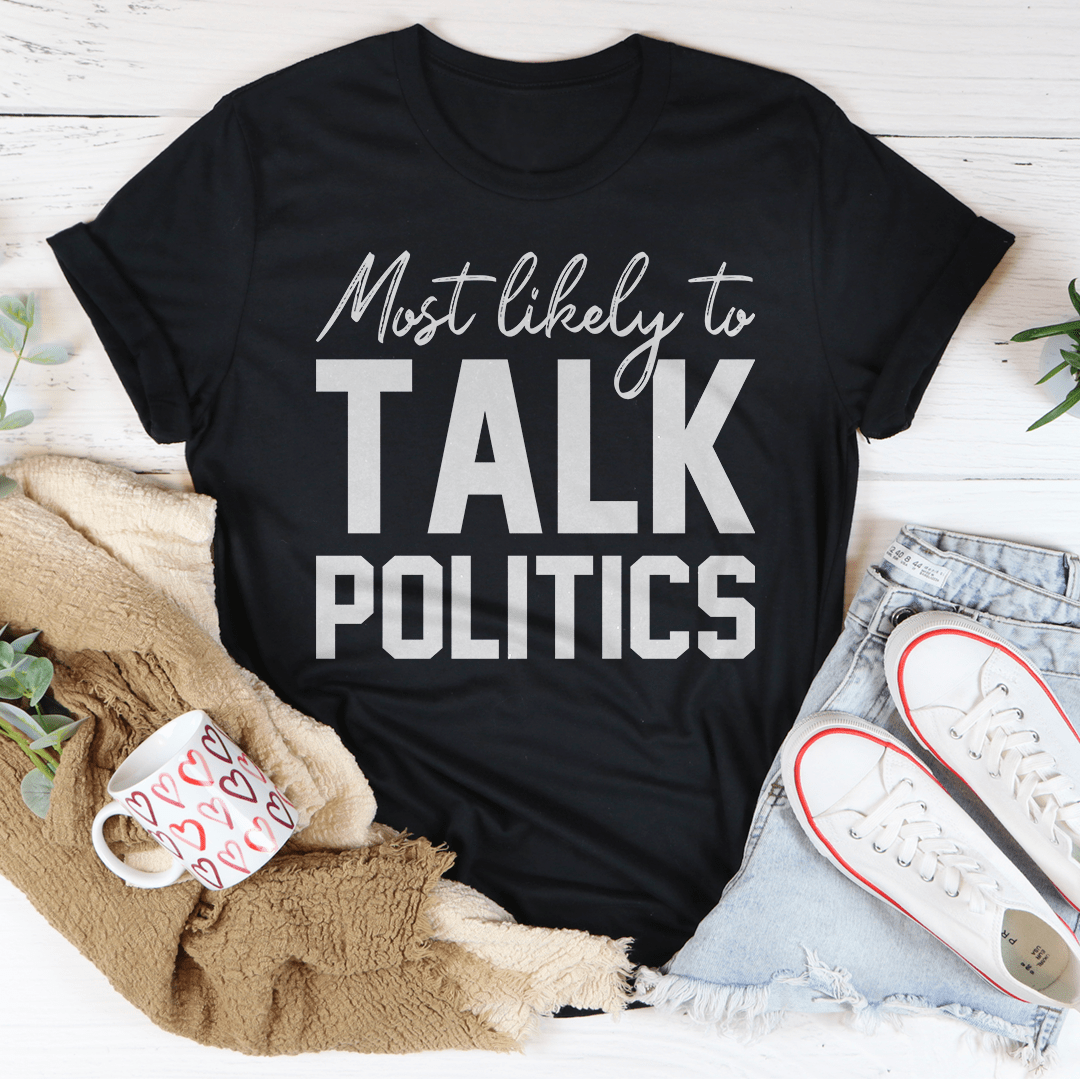 A comfortable Thanksgiving t-shirt featuring the phrase 'Most Likely To Talk Politics' in a playful design, made from soft cotton.