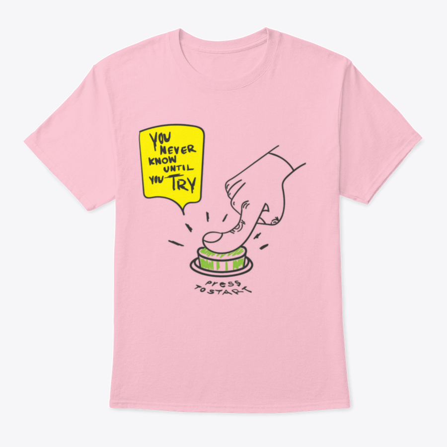 Motivation quote shirt featuring 'You Never Know Until You Try' printed on a comfortable cotton fabric.