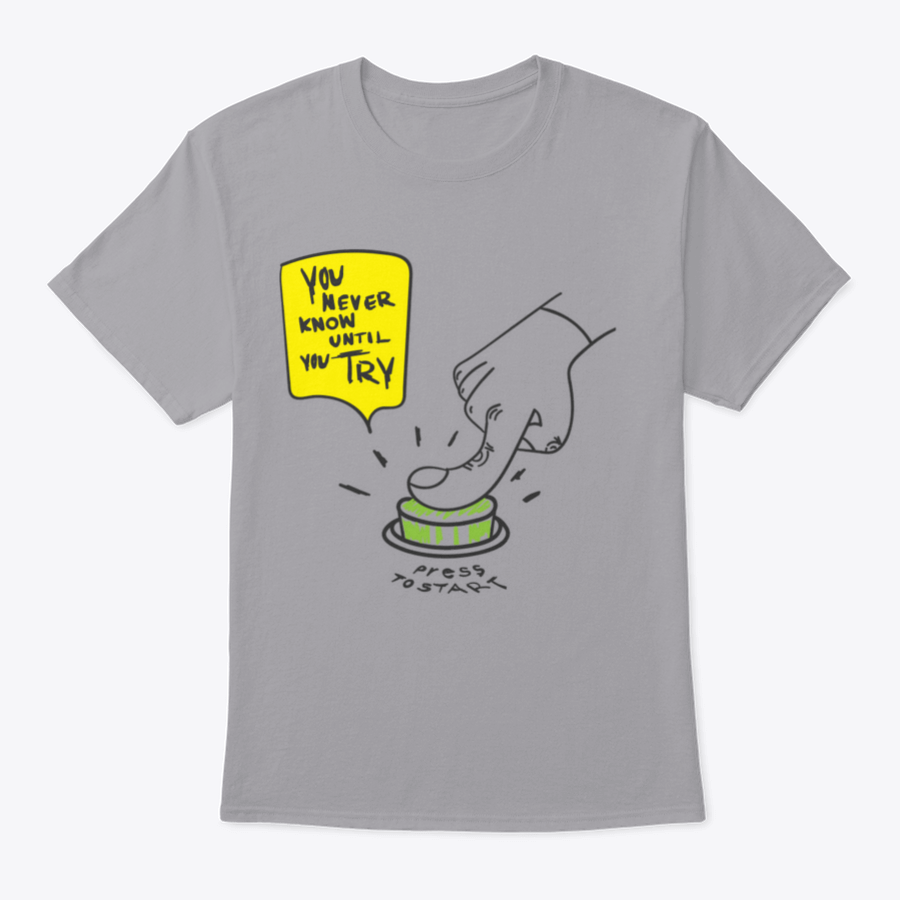 Motivation quote shirt featuring 'You Never Know Until You Try' printed on a comfortable cotton fabric.
