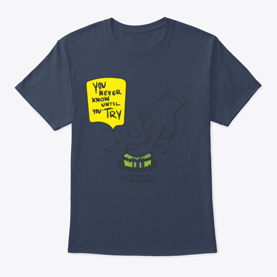 Motivation quote shirt featuring 'You Never Know Until You Try' printed on a comfortable cotton fabric.