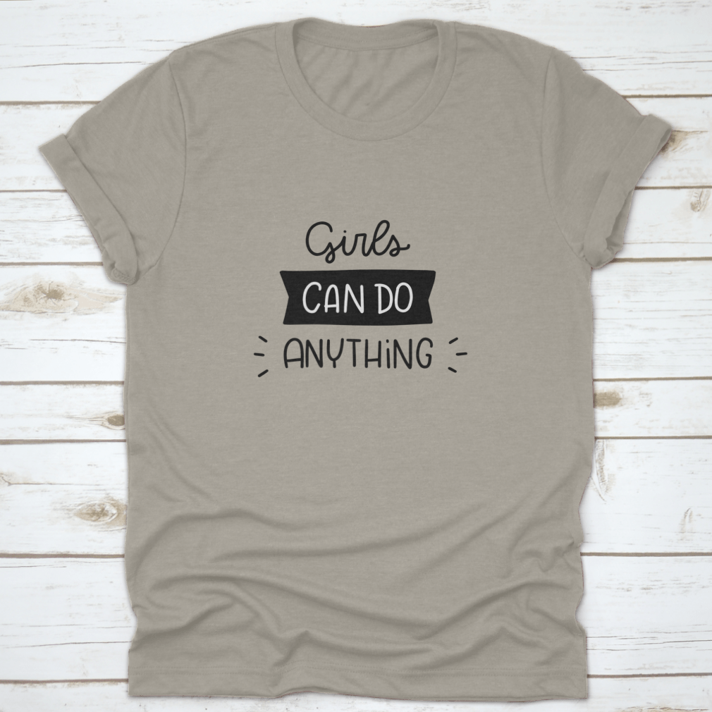 Motivational Achievement Feminist Quote Vector Design featuring the phrase 'Girls Can' on a stylish cotton apparel.