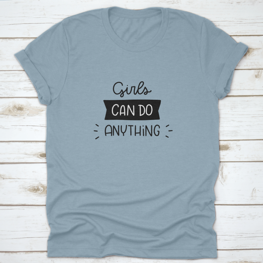 Motivational Achievement Feminist Quote Vector Design featuring the phrase 'Girls Can' on a stylish cotton apparel.