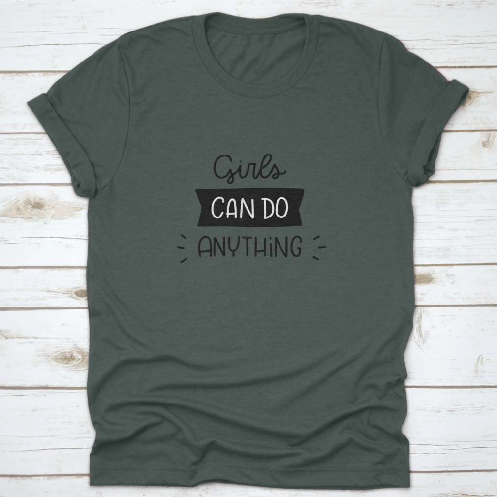 Motivational Achievement Feminist Quote Vector Design featuring the phrase 'Girls Can' on a stylish cotton apparel.