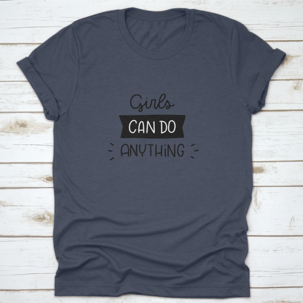 Motivational Achievement Feminist Quote Vector Design featuring the phrase 'Girls Can' on a stylish cotton apparel.