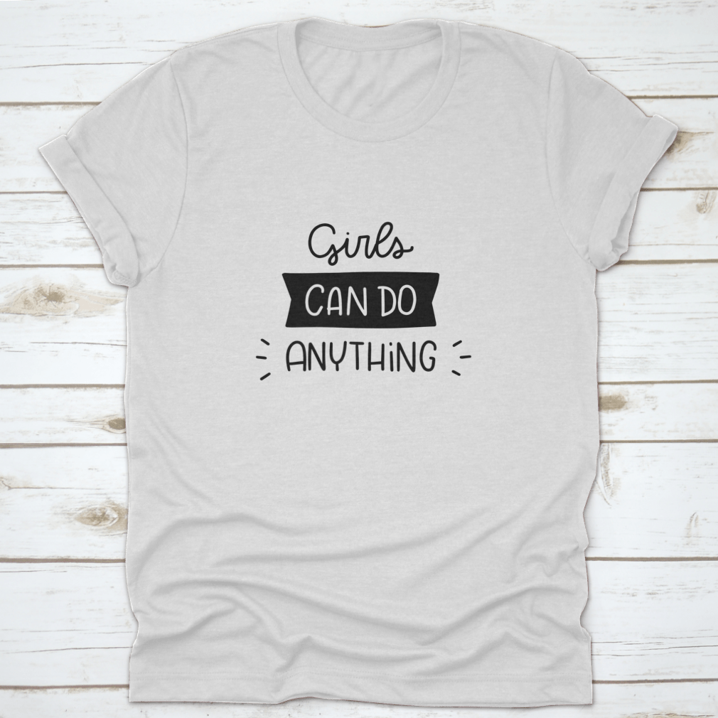 Motivational Achievement Feminist Quote Vector Design featuring the phrase 'Girls Can' on a stylish cotton apparel.