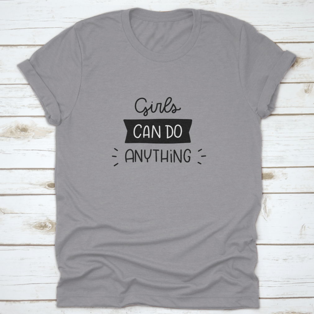 Motivational Achievement Feminist Quote Vector Design featuring the phrase 'Girls Can' on a stylish cotton apparel.