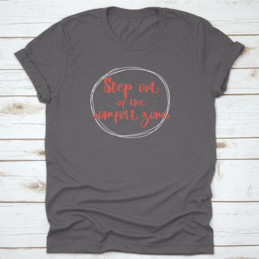 A stylish Motivational and Inspirational Quote apparel made from 100% cotton, showcasing its classic fit and midweight fabric.