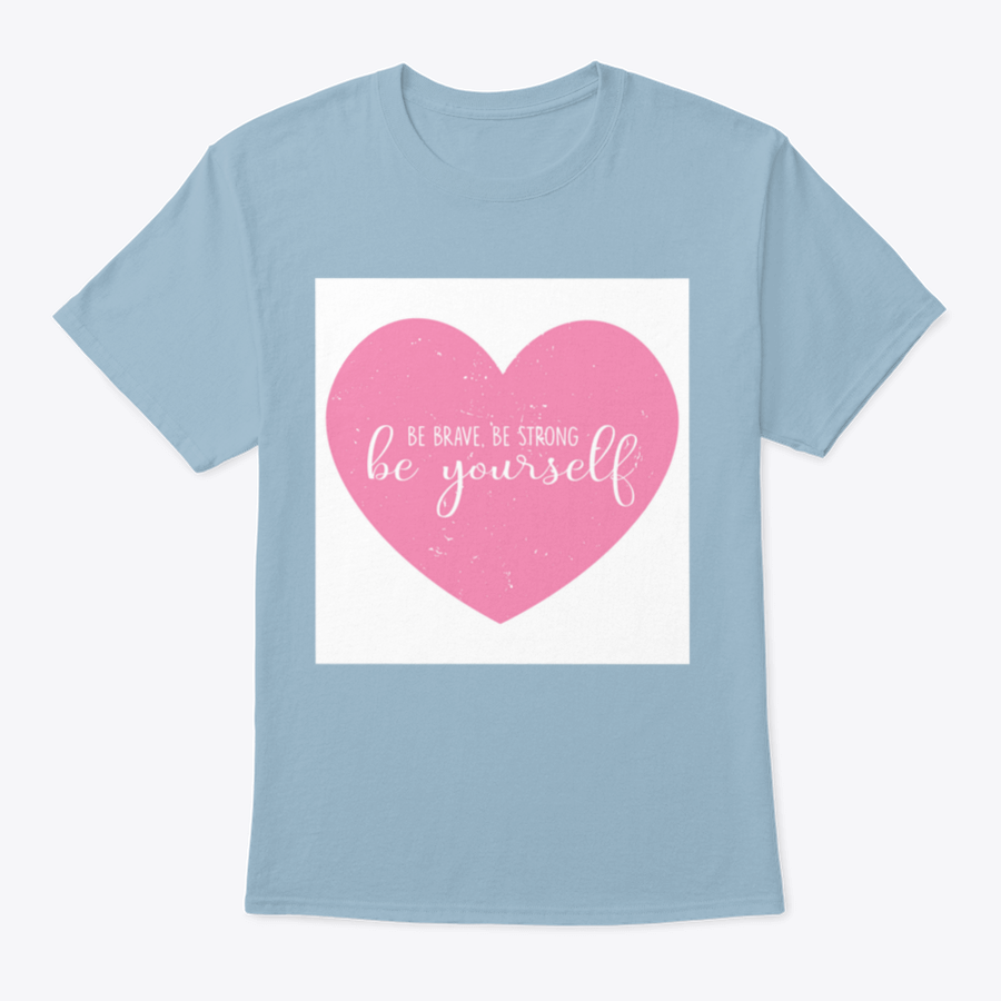 Motivational Be Brave Be Strong Be Yourself T-Shirt displayed on a mannequin, showcasing its classic fit and inspirational design.