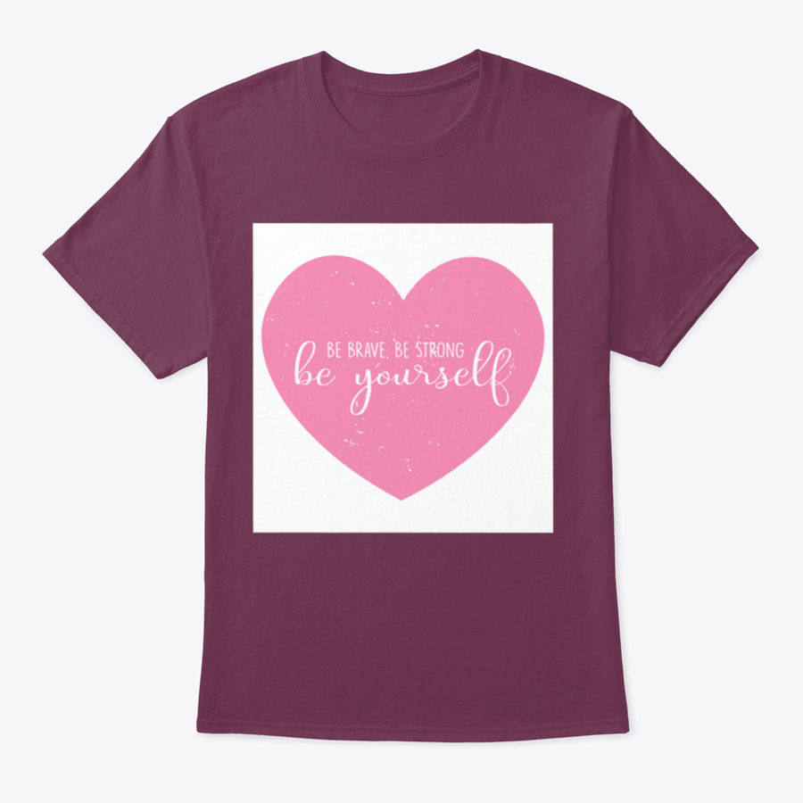 Motivational Be Brave Be Strong Be Yourself T-Shirt displayed on a mannequin, showcasing its classic fit and inspirational design.