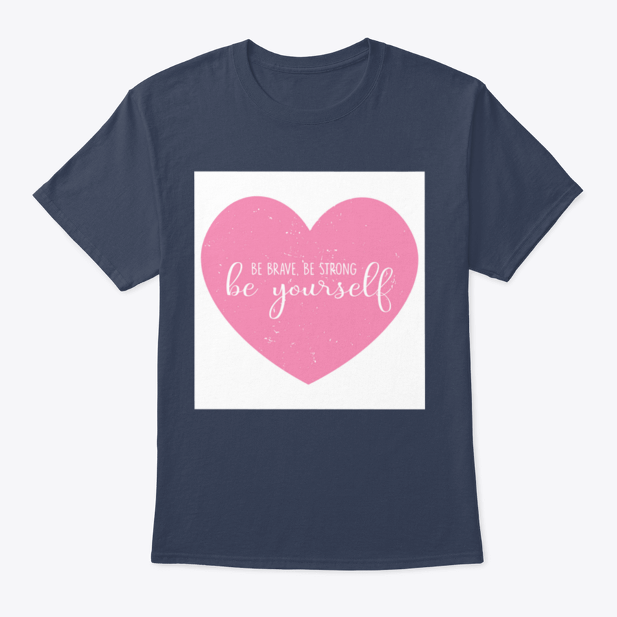 Motivational Be Brave Be Strong Be Yourself T-Shirt displayed on a mannequin, showcasing its classic fit and inspirational design.