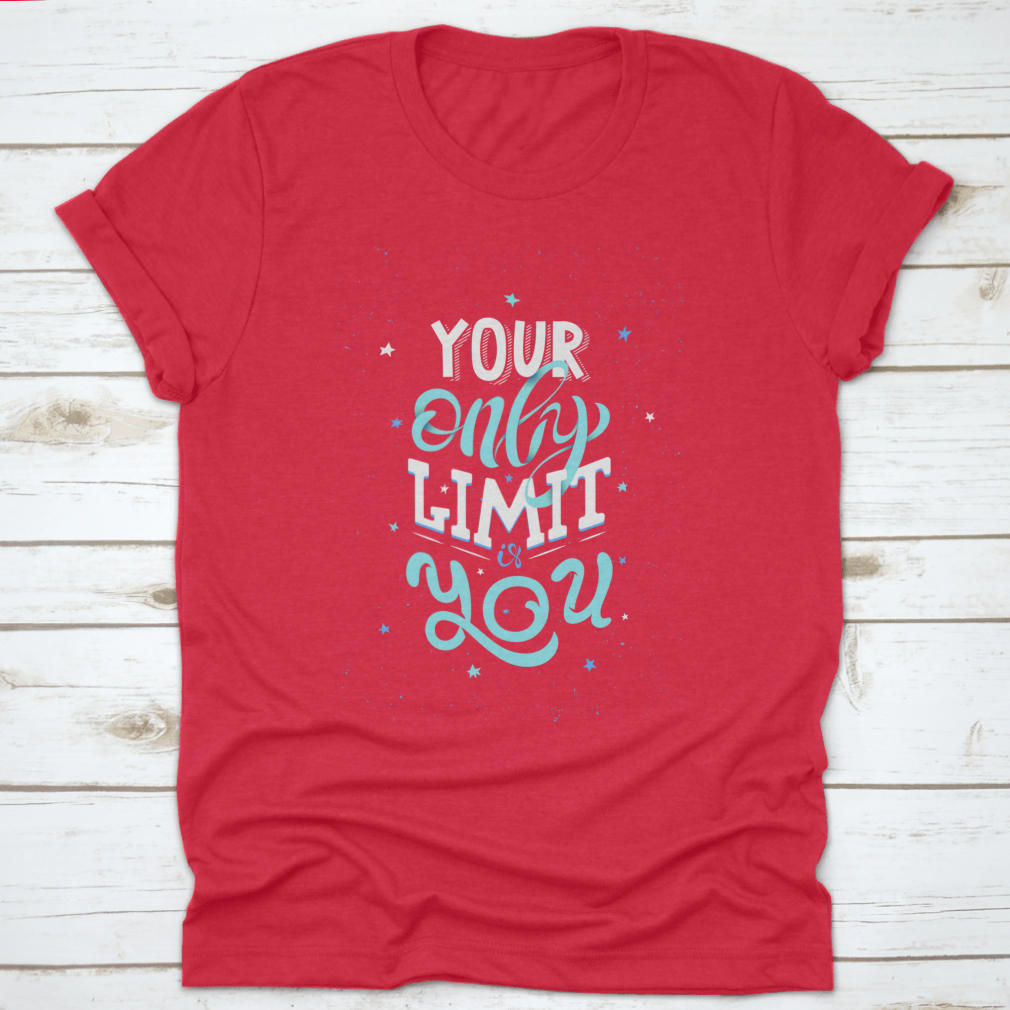 A motivational typography shirt featuring the phrase 'Your Only Limit Is You', made from soft cotton fabric.