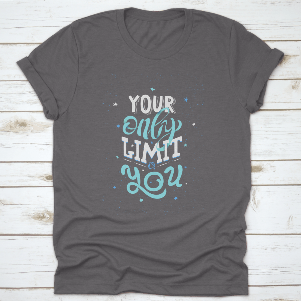 A motivational typography shirt featuring the phrase 'Your Only Limit Is You', made from soft cotton fabric.