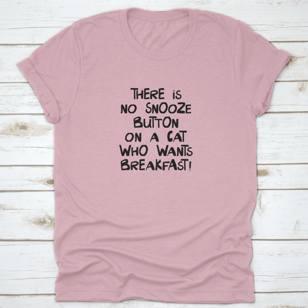 A comfortable cotton shirt featuring a humorous quote about cats, perfect for pet lovers.