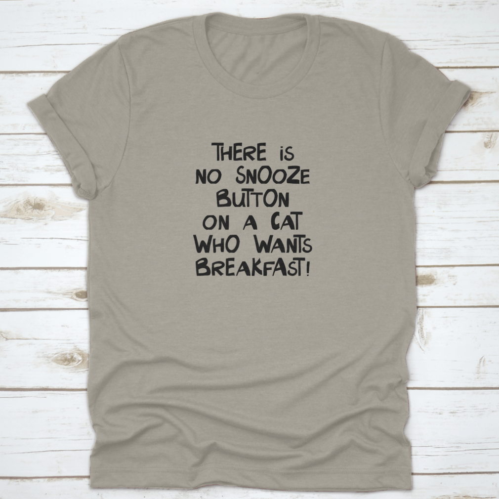 A comfortable cotton shirt featuring a humorous quote about cats, perfect for pet lovers.