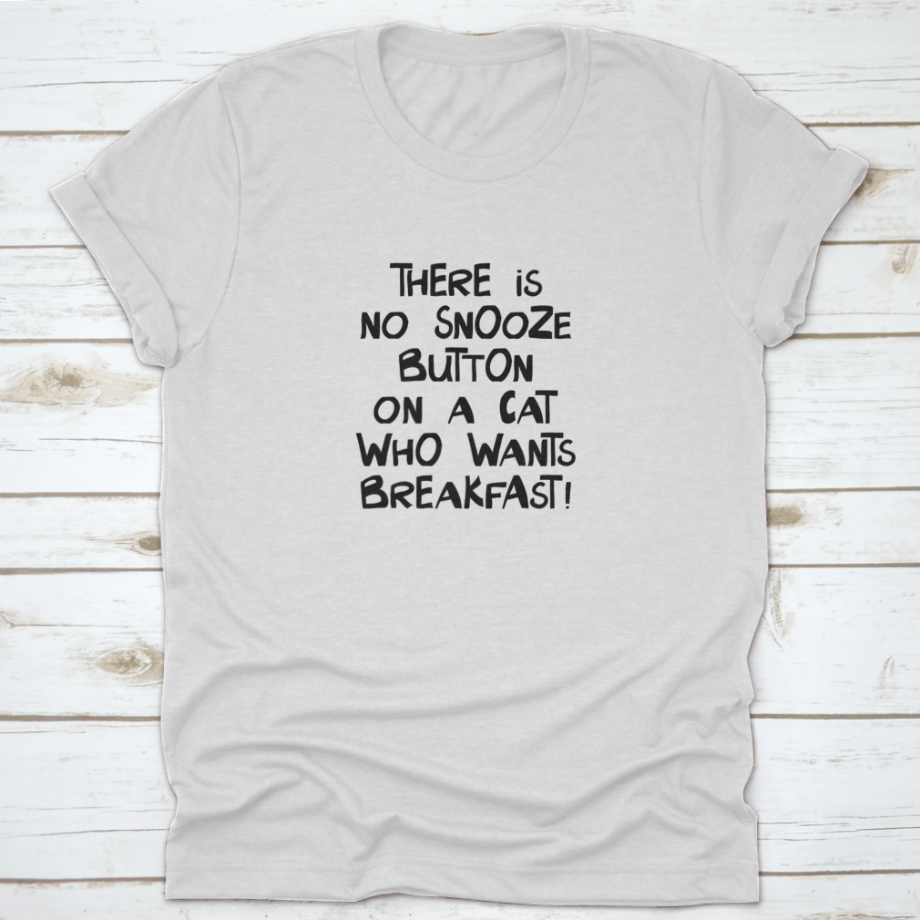 A comfortable cotton shirt featuring a humorous quote about cats, perfect for pet lovers.