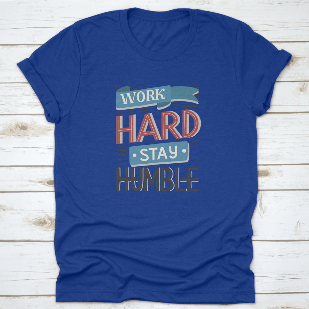 Motivational quotes apparel featuring 'Work Hard And Stay Humble' design, made from high-quality cotton fabric.