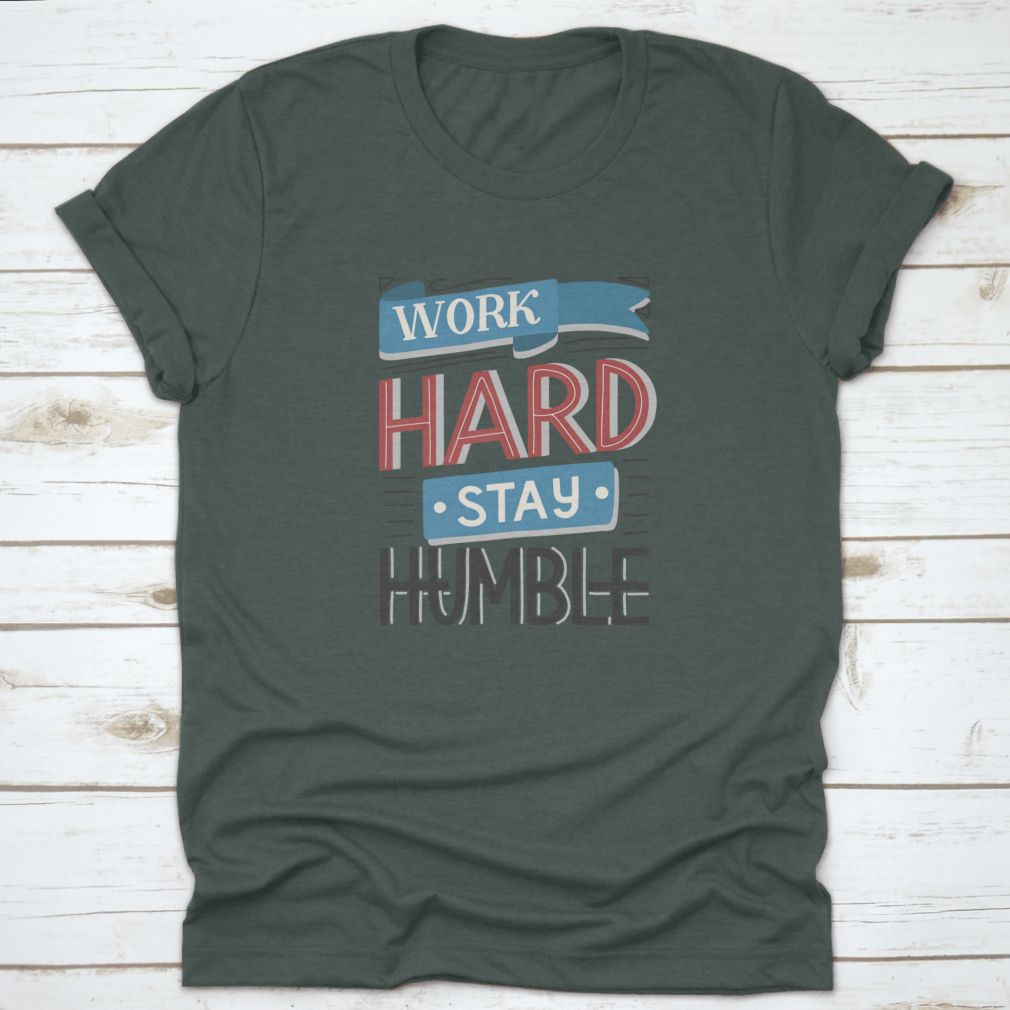 Motivational quotes apparel featuring 'Work Hard And Stay Humble' design, made from high-quality cotton fabric.