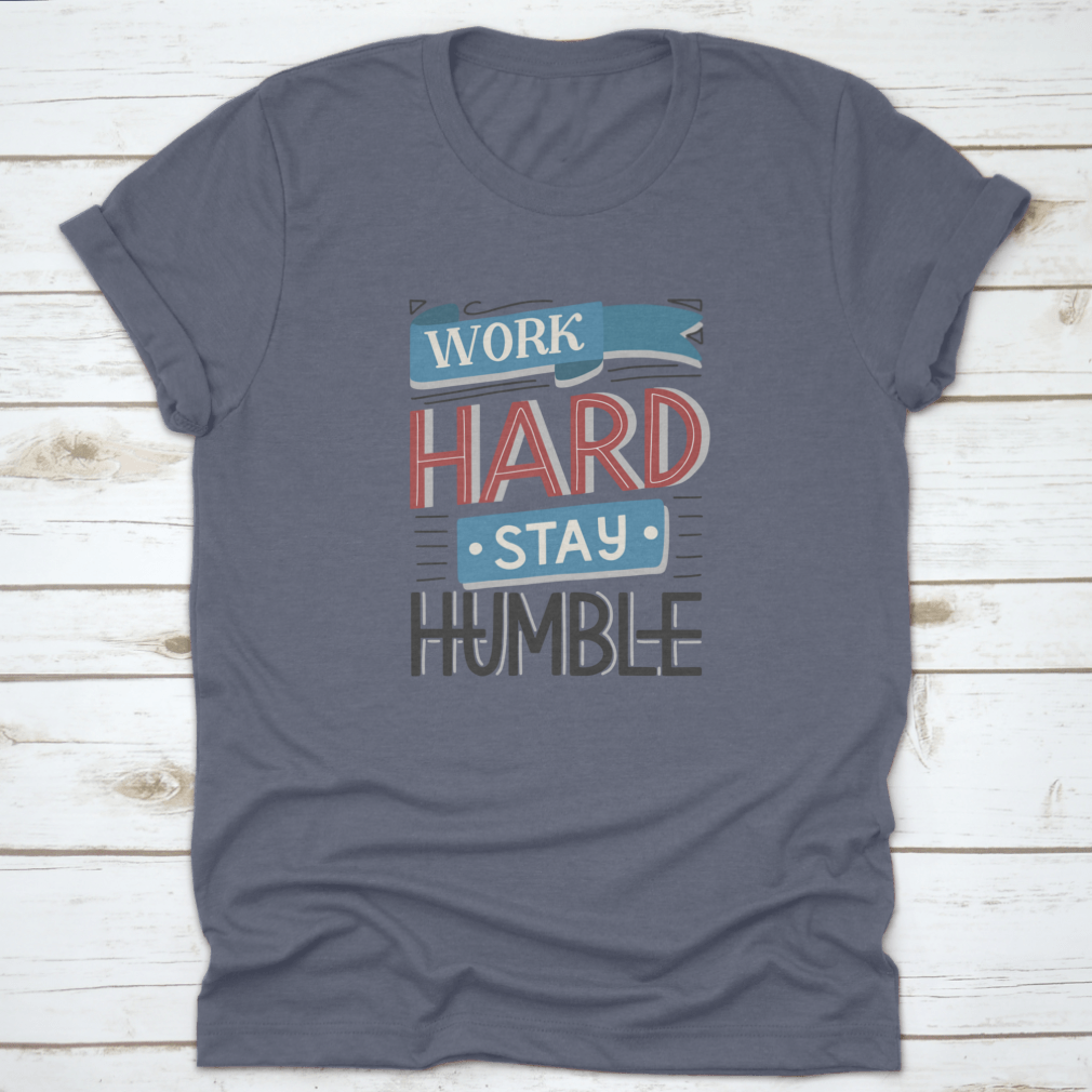 Motivational quotes apparel featuring 'Work Hard And Stay Humble' design, made from high-quality cotton fabric.