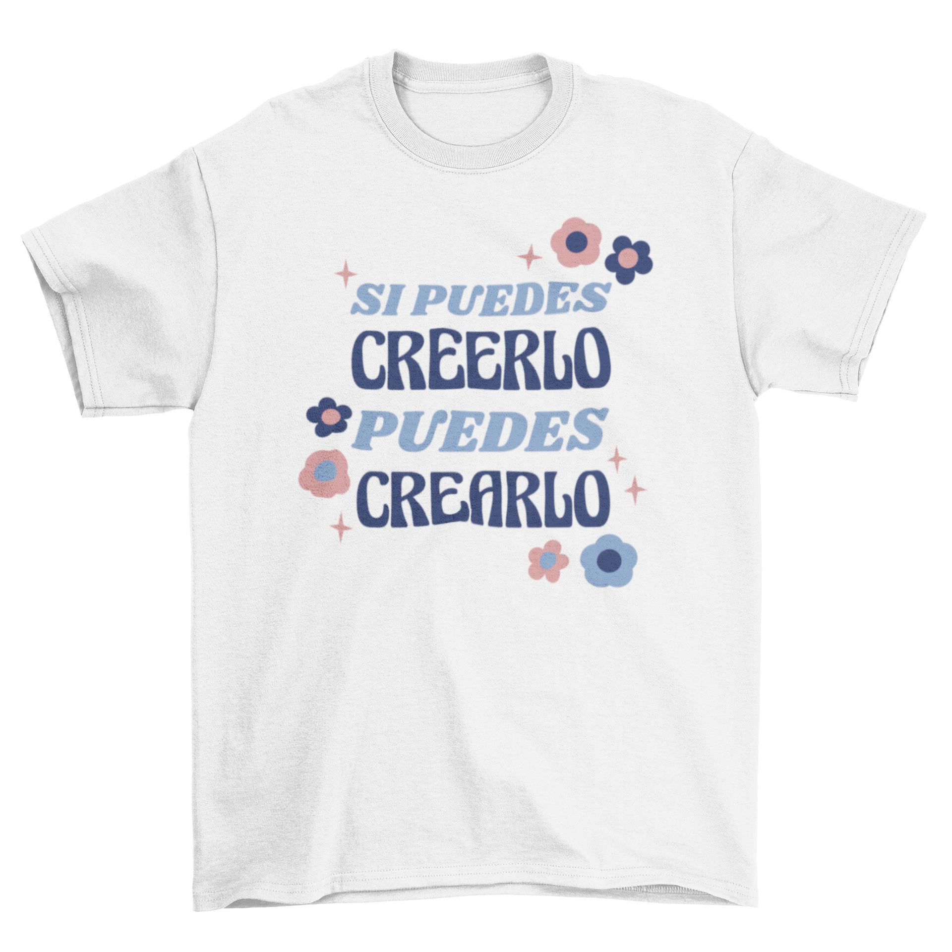 Motivational t-shirt featuring the Spanish quote 'Si puedes creerlo, puedes crearlo' in bold lettering.