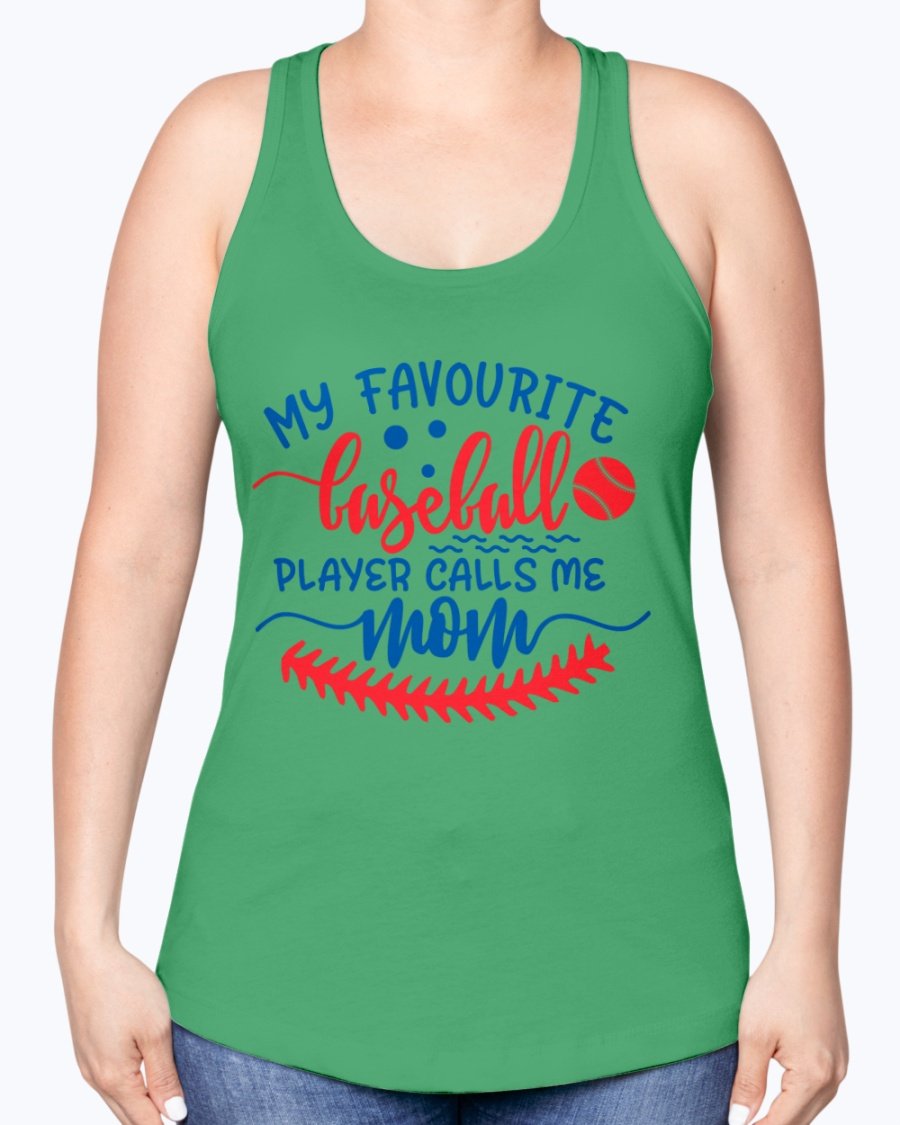 A stylish racerback tank top featuring the phrase 'My Favourite Baseball Player Calls Me Mom', perfect for baseball-loving moms.