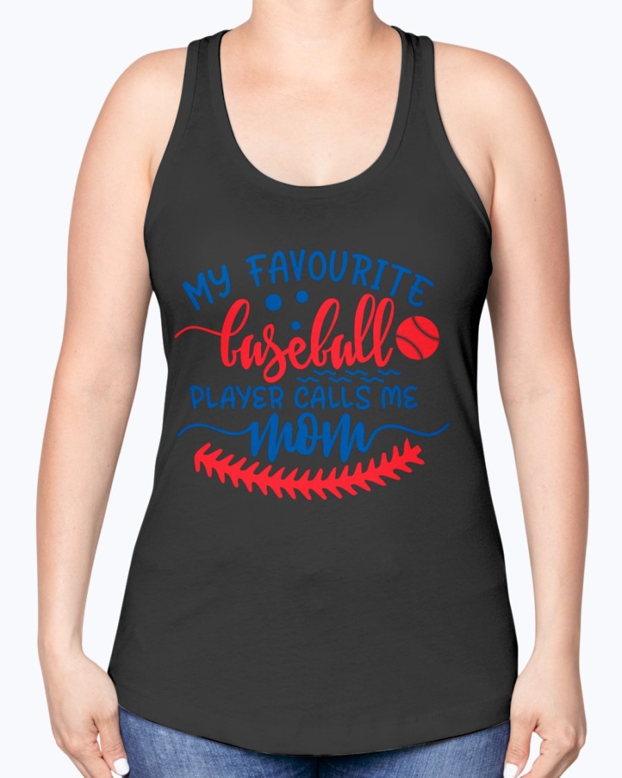 A stylish racerback tank top featuring the phrase 'My Favourite Baseball Player Calls Me Mom', perfect for baseball-loving moms.