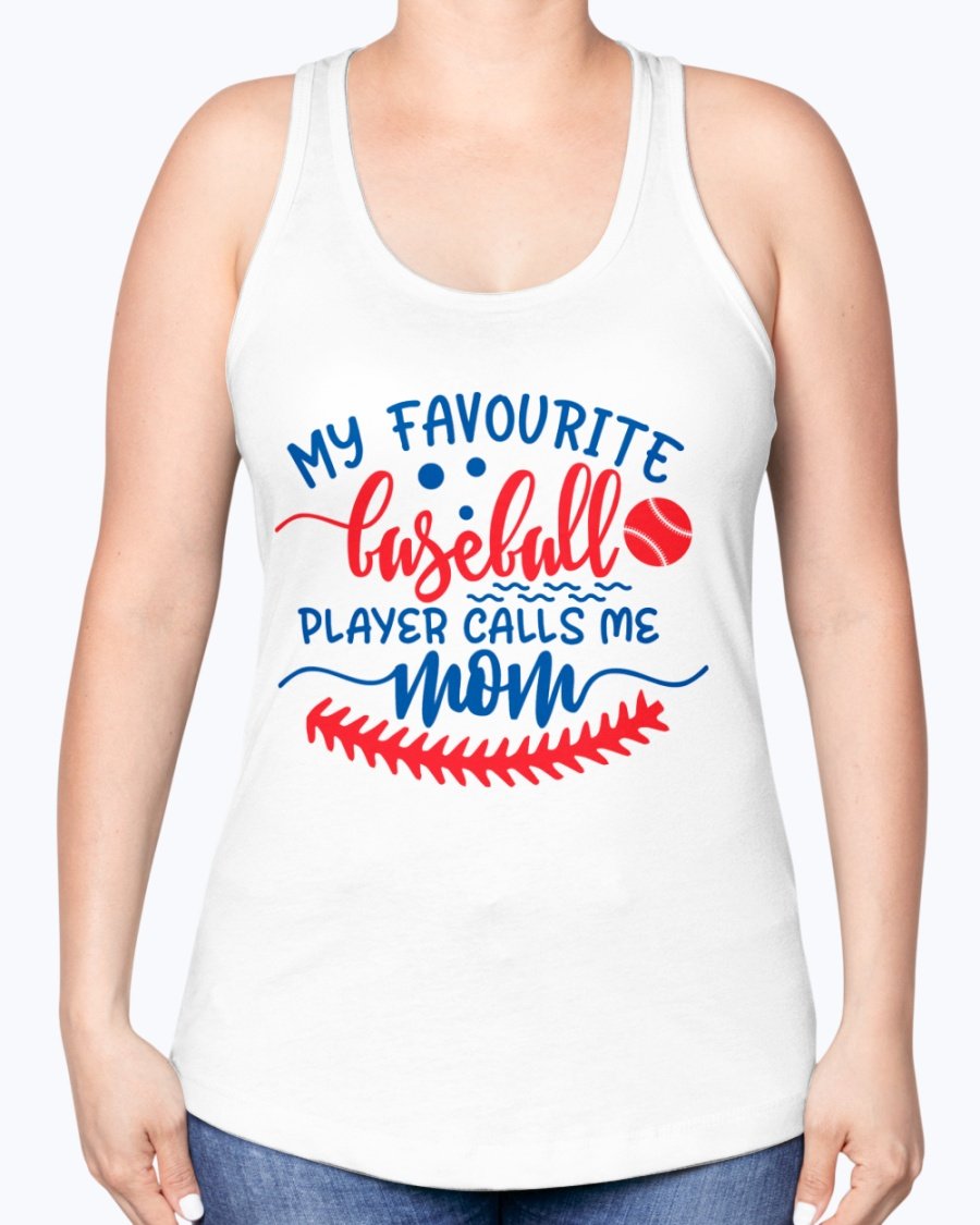 A stylish racerback tank top featuring the phrase 'My Favourite Baseball Player Calls Me Mom', perfect for baseball-loving moms.