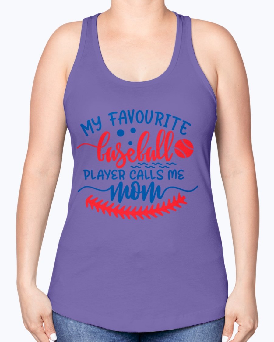 A stylish racerback tank top featuring the phrase 'My Favourite Baseball Player Calls Me Mom', perfect for baseball-loving moms.