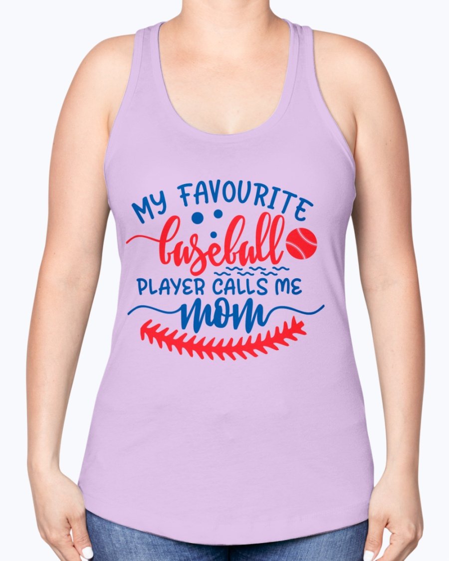 A stylish racerback tank top featuring the phrase 'My Favourite Baseball Player Calls Me Mom', perfect for baseball-loving moms.