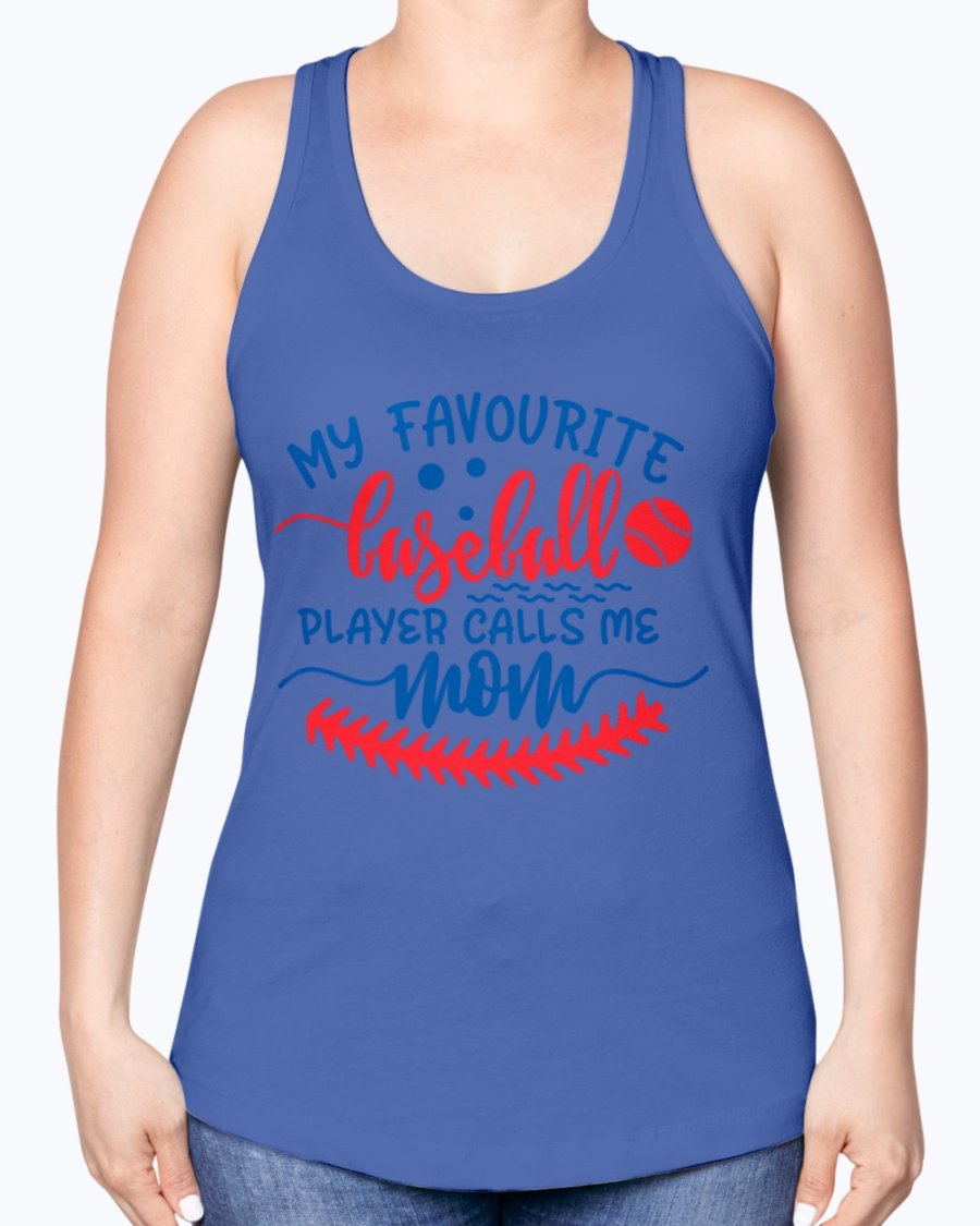 A stylish racerback tank top featuring the phrase 'My Favourite Baseball Player Calls Me Mom', perfect for baseball-loving moms.