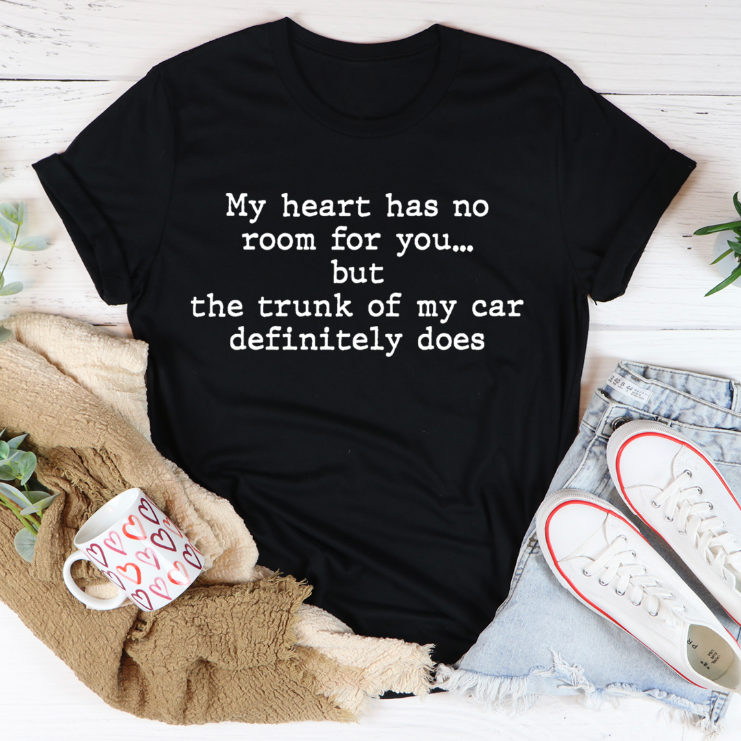 My Heart Has No Room For You T-Shirt displayed on a mannequin, showcasing its soft cotton fabric and stylish design.