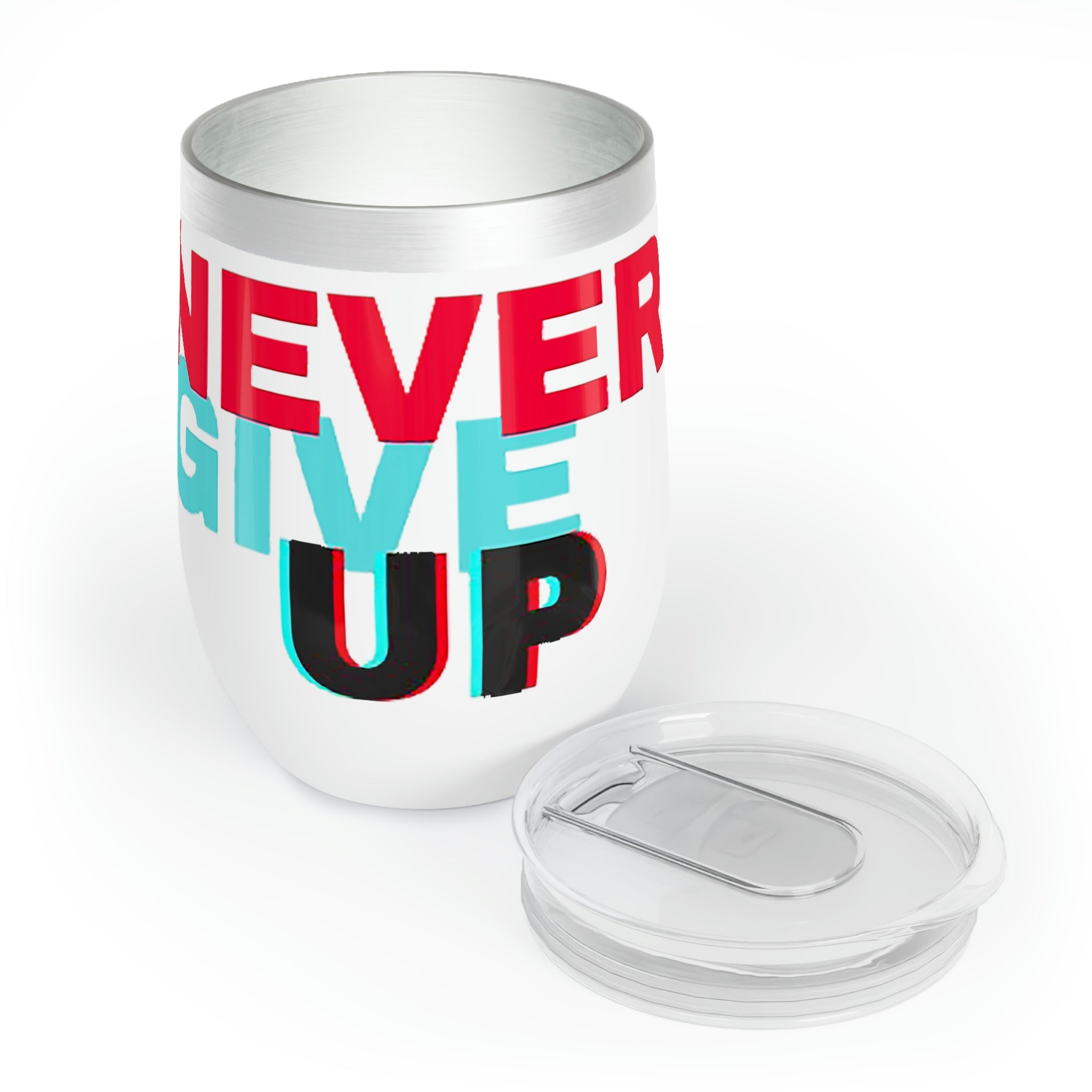 Never Give Up Chill Wine Tumbler in stainless steel with a customizable design, perfect for keeping drinks at the ideal temperature.