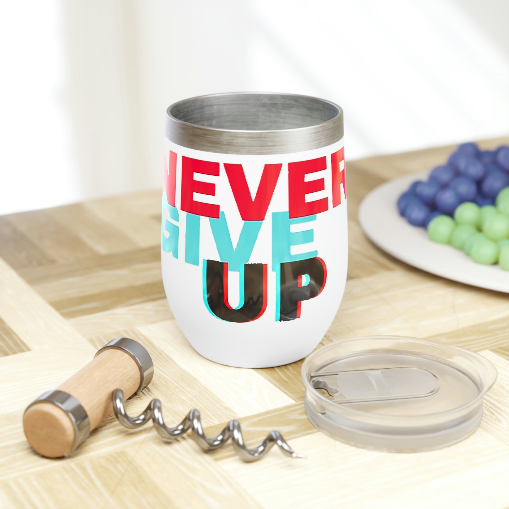 Never Give Up Chill Wine Tumbler in stainless steel with a customizable design, perfect for keeping drinks at the ideal temperature.