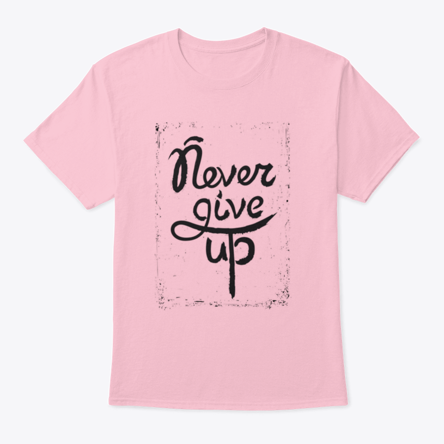 A stylish shirt featuring a hand-drawn motivational quote 'Never Give Up', made from soft cotton fabric.