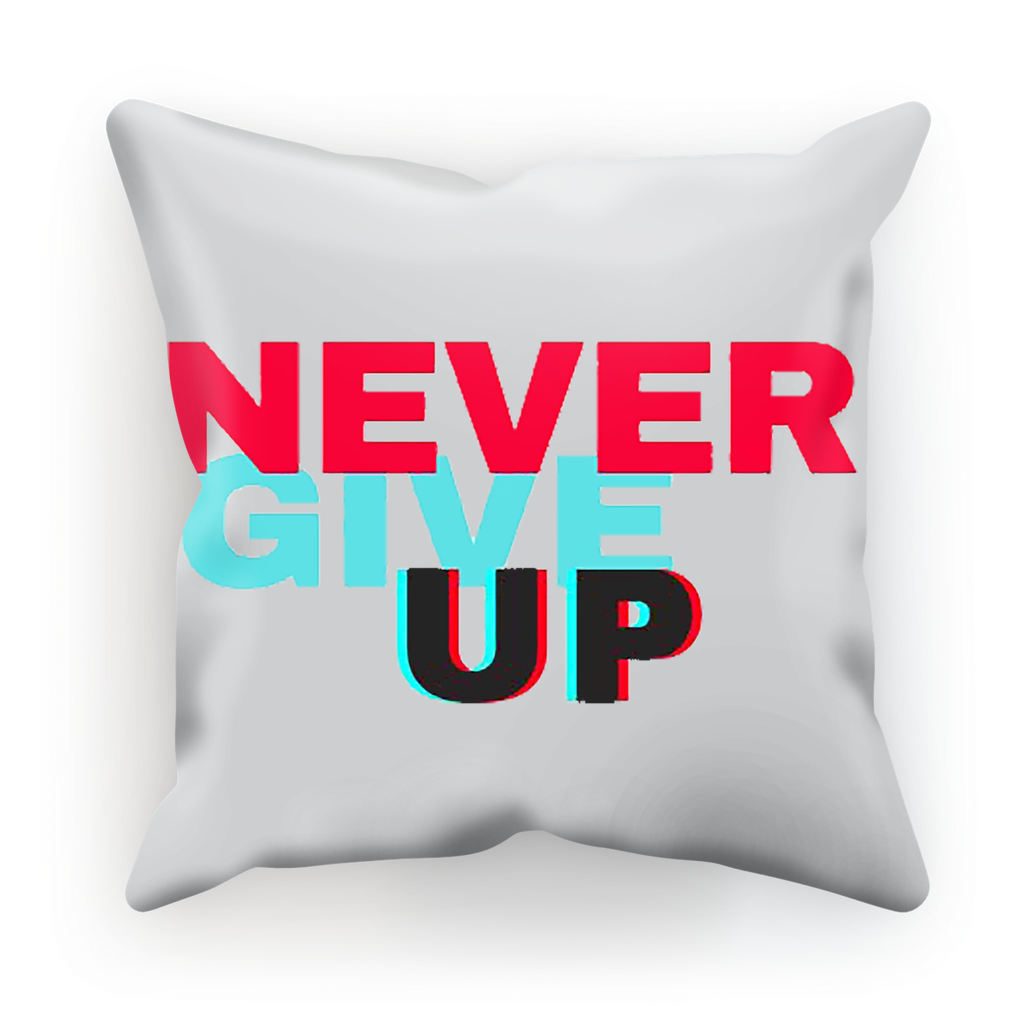 Never Give Up Sublimation Cushion Cover in suede and satin, showcasing vibrant design and strong zip closure.