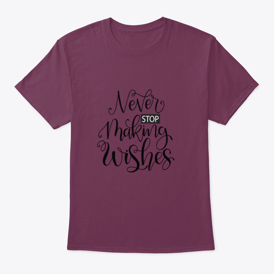 A stylish Never Stop Making Wishes Design T-Shirt featuring a motivational quote, made from a soft cotton-polyester blend.