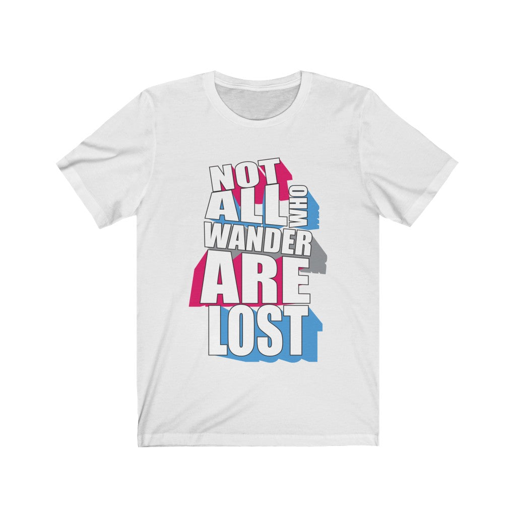 A unisex T-shirt featuring the quote 'Not All Who Wander are Lost', made from soft cotton, available in various sizes.