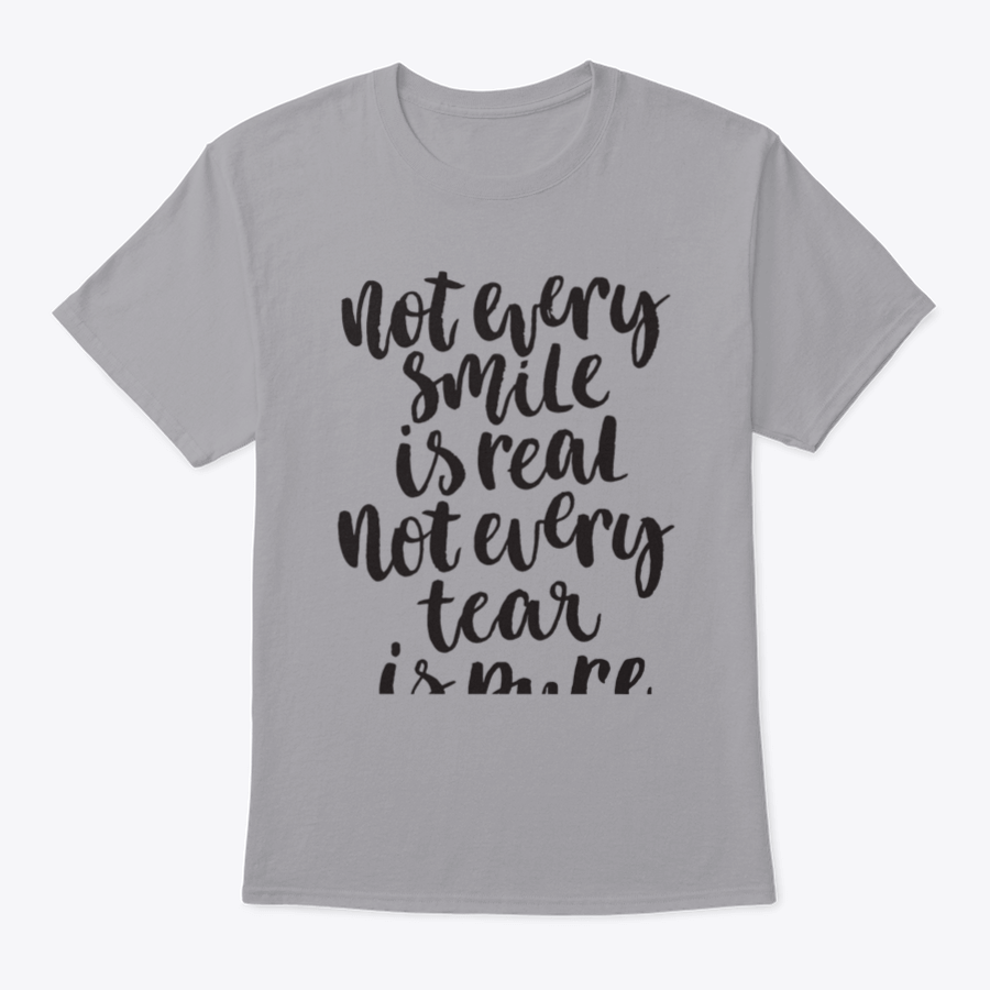 A stylish Not Every Smile Is Real Not Every Tear Is Pure Design T-Shirt displayed on a mannequin, showcasing its classic fit and soft fabric.