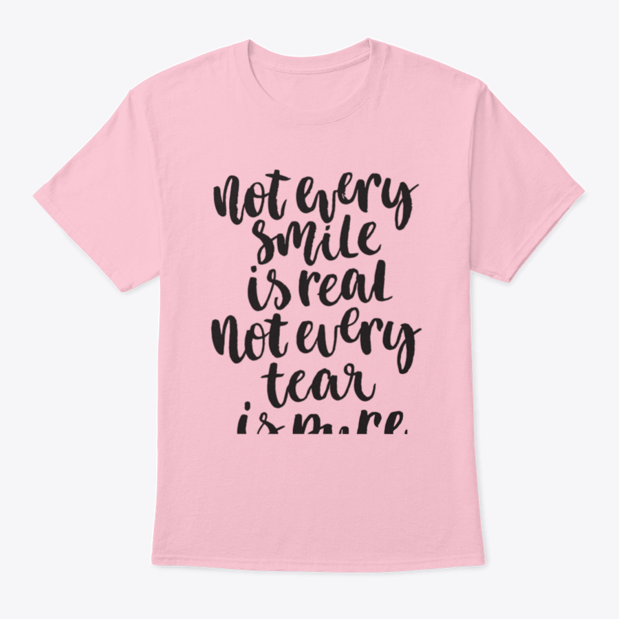 A stylish Not Every Smile Is Real Not Every Tear Is Pure Design T-Shirt displayed on a mannequin, showcasing its classic fit and soft fabric.